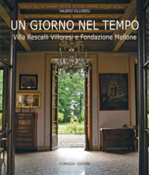Visualizza i dettagli per Un giorno nel tempo. Villa Rescalli Villoresi e Fondazione Mellone. Immagine di Un giorno nel tempo. Villa Rescalli Villoresi e Fondazione Mellone.